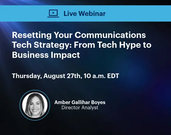 Resetting Your Comms Tech Strategy: From Tech Hype to Business Impact